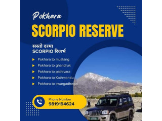 सस्तो दरमा पोखरा देखि मुस्ताङ या देशको कुनै पनि ठाउँ SCORPIO रिजर्भ जानकाे लागि सम्पर्क गर्नुहाेस् I