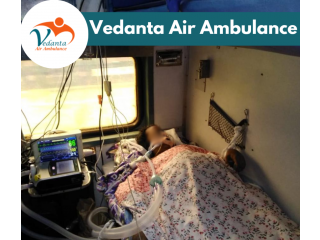 Select Vedanta Air Ambulance from Kolkata with Excellent Medical Care